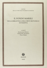 Il fondo Marsili. Nella biblioteca dell'orto botanico di Padova - Librerie.coop