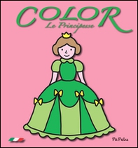 Le principesse. Color - Librerie.coop