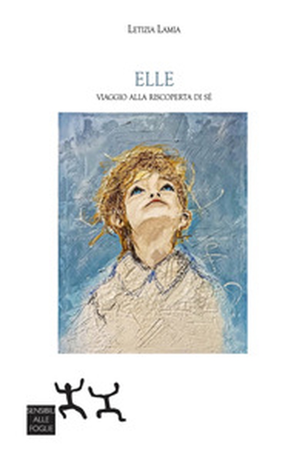 Elle. Viaggio alla riscoperta di sé - Librerie.coop Elle. Viaggio alla riscoperta di sé - Librerie.coop