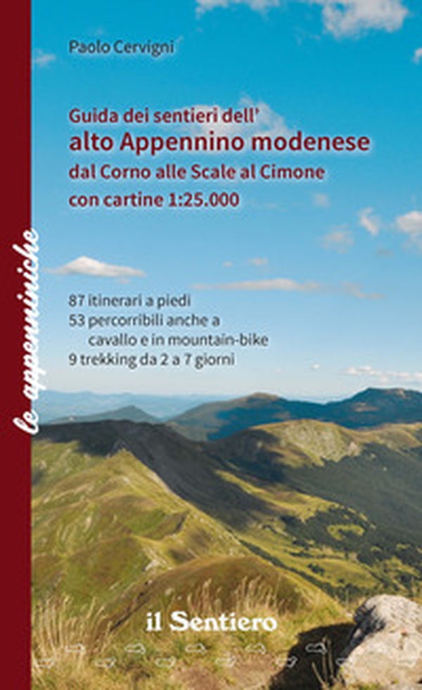 Guida dei sentieri dell'alto appennino modenese dal Corno alle Scale al Cimone - Librerie.coop Guida dei sentieri dell'alto appennino modenese dal Corno alle Scale al Cimone - Librerie.coop