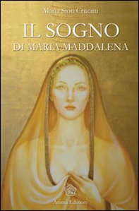 Il sogno di Maria Maddalena - Librerie.coop