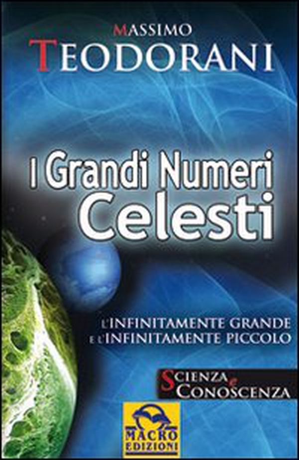 I grandi numeri celesti. L'infinitamente grande e l'infinitamente piccolo - Librerie.coop I grandi numeri celesti. L'infinitamente grande e l'infinitamente piccolo - Librerie.coop