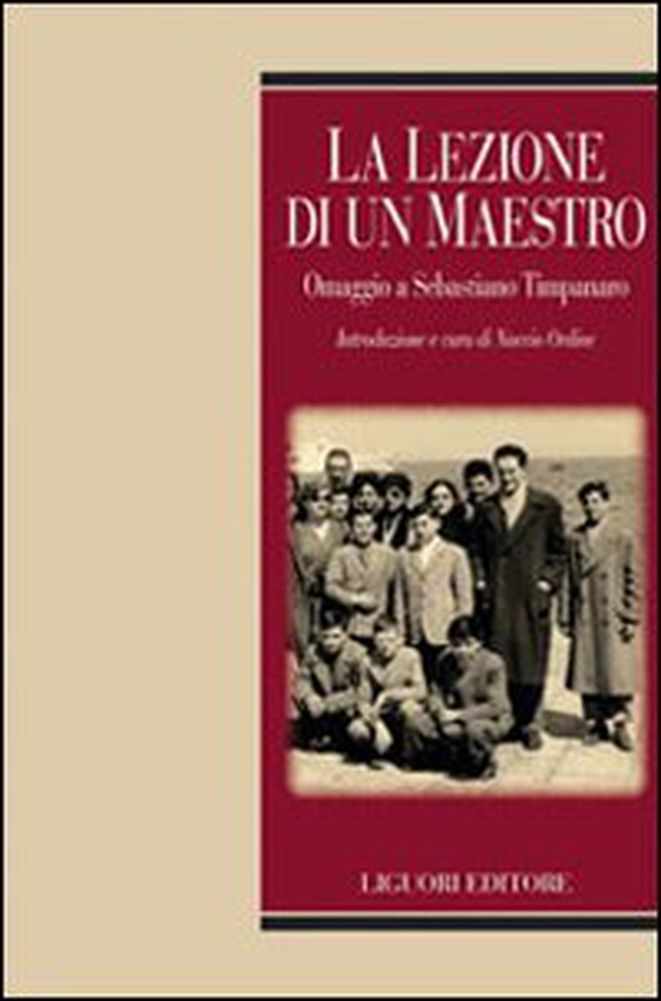 La lezione di un maestro. Omaggio a Sebastiano Timpanaro - Librerie.coop La lezione di un maestro. Omaggio a Sebastiano Timpanaro - Librerie.coop