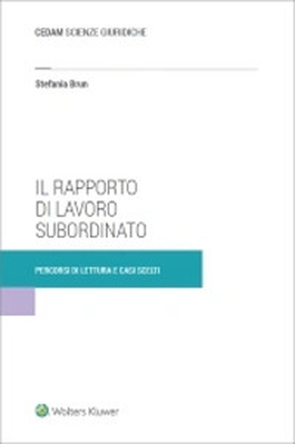 Il rapporto di lavoro subordinato. Percorsi di lettura e casi scelti - Librerie.coop Il rapporto di lavoro subordinato. Percorsi di lettura e casi scelti - Librerie.coop