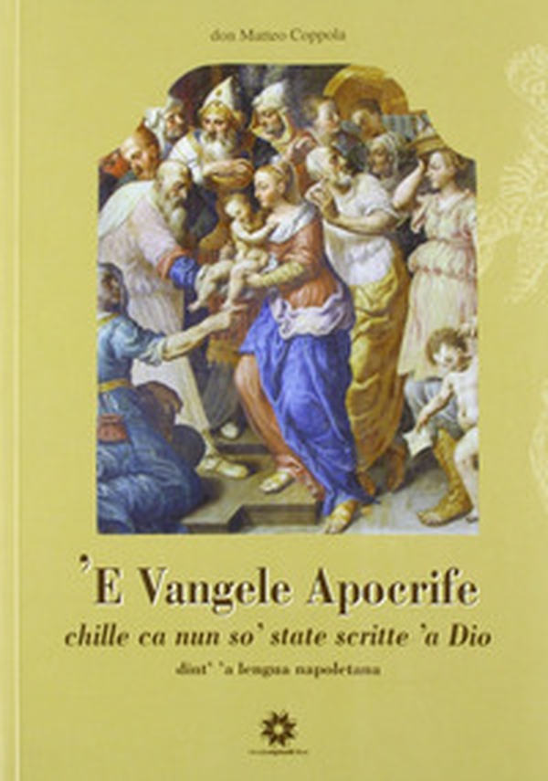 'E Vangele Apocrife. Chille ca nun so' state scritte 'a Dio - Librerie.coop 'E Vangele Apocrife. Chille ca nun so' state scritte 'a Dio - Librerie.coop