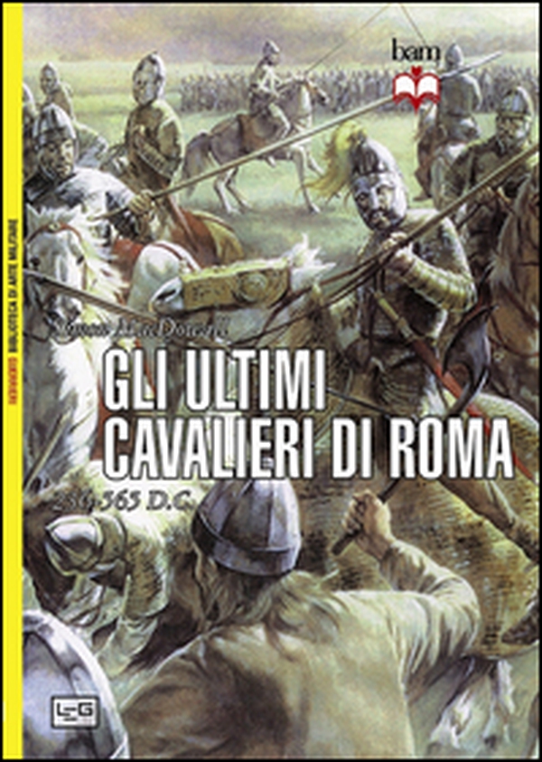 Gli ultimi cavalieri di Roma 265-565 d. C. - Librerie.coop Gli ultimi cavalieri di Roma 265-565 d. C. - Librerie.coop