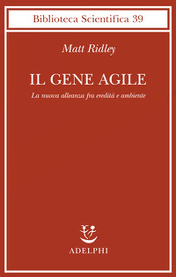 Il gene agile. La nuova alleanza fra eredità e ambiente - Librerie.coop Il gene agile. La nuova alleanza fra eredità e ambiente - Librerie.coop