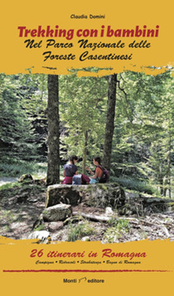 Trekking con i bambini. Romagna. nel Parco Nazionale delle Foreste Casentinesi - Librerie.coop Trekking con i bambini. Romagna. nel Parco Nazionale delle Foreste Casentinesi - Librerie.coop