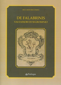 De Falabrinis. Valvassori di Segrominio - Librerie.coop