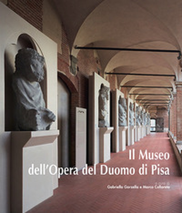 Il Museo dell'Opera del Duomo di Pisa - Librerie.coop Il Museo dell'Opera del Duomo di Pisa - Librerie.coop