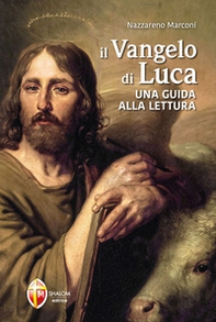 Il Vangelo di Luca. Una guida alla lettura - Librerie.coop