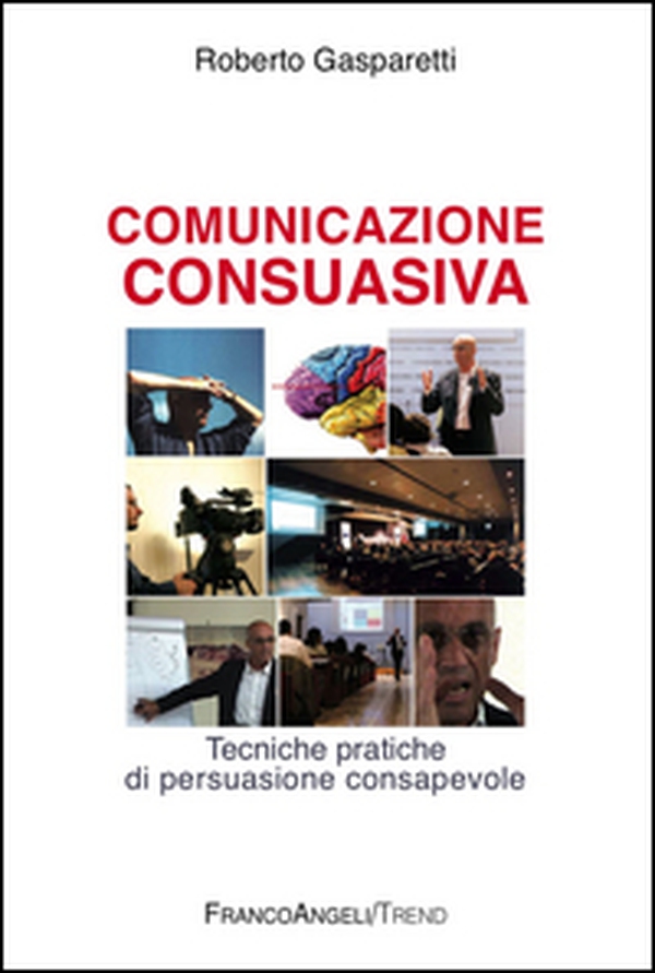 Comunicazione consuasiva. Tecniche di persuasione consapevole - Librerie.coop Comunicazione consuasiva. Tecniche di persuasione consapevole - Librerie.coop
