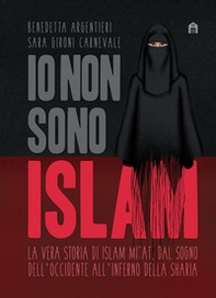 Io non sono Islam. La vera storia di Islam Mitat. Dal sogno dell'Occidente, all'inferno della sharia - Librerie.coop