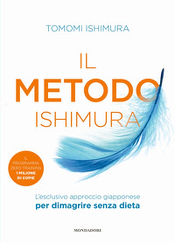 Il metodo Ishimura. L'esclusivo approccio giapponese per dimagrire senza dieta - Librerie.coop Il metodo Ishimura. L'esclusivo approccio giapponese per dimagrire senza dieta - Librerie.coop