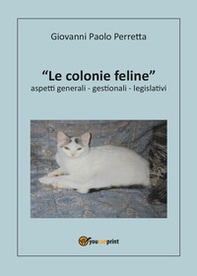 Le colonie feline aspetti generali, gestionali, legislativi - Librerie.coop