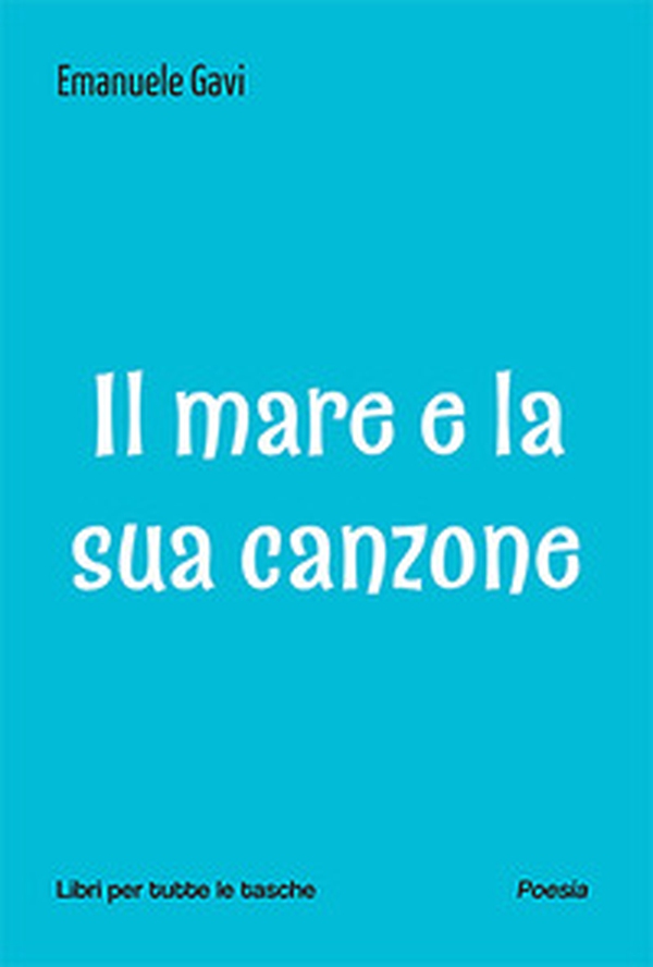 Il mare e la sua canzone - Librerie.coop Il mare e la sua canzone - Librerie.coop