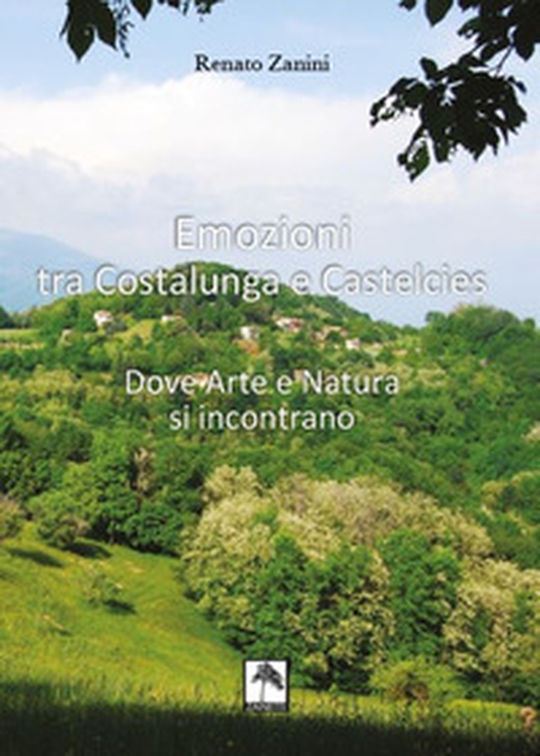 Emozioni tra Costalunga e Castelcies. Dove arte e natura si incontrano - Librerie.coop Emozioni tra Costalunga e Castelcies. Dove arte e natura si incontrano - Librerie.coop