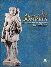 Alèm de Pompeia. Riscoprendo il fascino di Stabiae. Ediz. italiana e portoghese - Librerie.coop