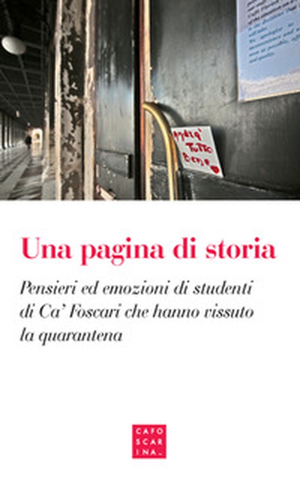 Una pagina di storia. Pensieri ed emozioni di studenti di Ca' Foscari che hanno vissuto la quarantena - Librerie.coop Una pagina di storia. Pensieri ed emozioni di studenti di Ca' Foscari che hanno vissuto la quarantena - Librerie.coop