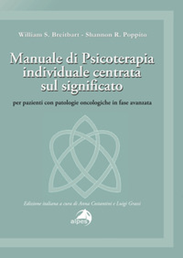 Manuale di psicoterapia individuale centrata sul significato. Per pazienti con patologie oncologiche in fase avanzata - Librerie.coop Manuale di psicoterapia individuale centrata sul significato. Per pazienti con patologie oncologiche in fase avanzata - Librerie.coop