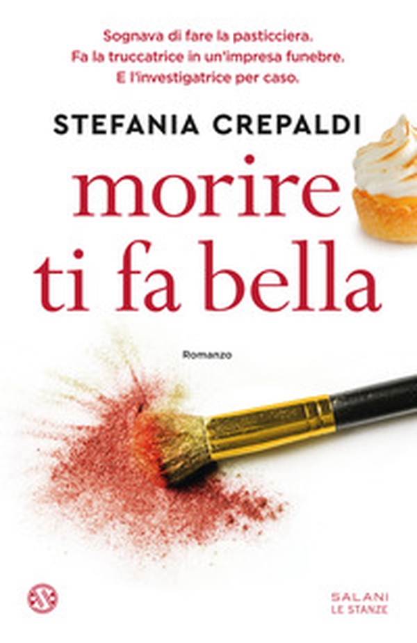 Morire ti fa bella - Librerie.coop Morire ti fa bella - Librerie.coop