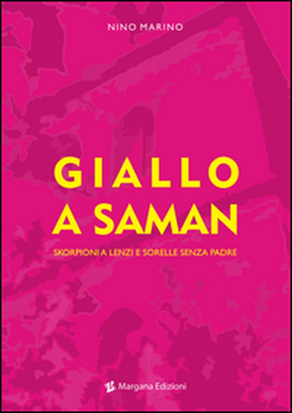 Giallo a Saman. Skorpioni a Lenzi e sorelle senza padre - Librerie.coop Giallo a Saman. Skorpioni a Lenzi e sorelle senza padre - Librerie.coop