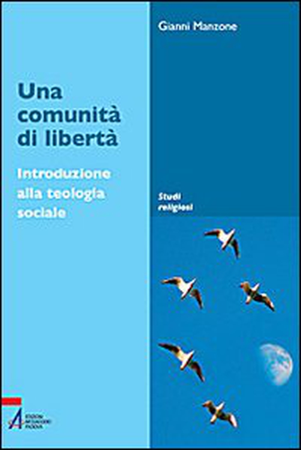 Una comunità di libertà. Introduzione alla teologia sociale - Librerie.coop Una comunità di libertà. Introduzione alla teologia sociale - Librerie.coop