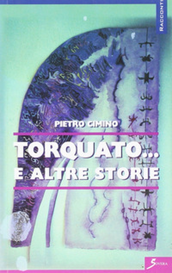 Torquato... e altre storie - Librerie.coop Torquato... e altre storie - Librerie.coop