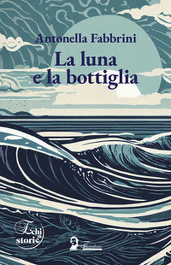 La luna e la bottiglia - Librerie.coop La luna e la bottiglia - Librerie.coop