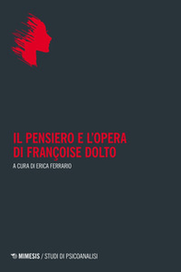 Il pensiero e l'opera di Françoise Dolto - Librerie.coop Il pensiero e l'opera di Françoise Dolto - Librerie.coop