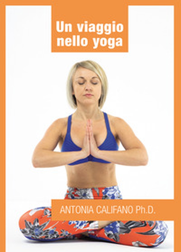 Un viaggio nello yoga - Librerie.coop Un viaggio nello yoga - Librerie.coop