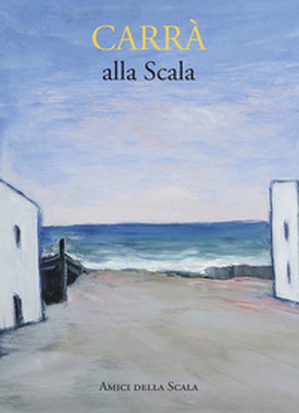 Carrà alla Scala. Ediz. italiana e inglese - Librerie.coop Carrà alla Scala. Ediz. italiana e inglese - Librerie.coop