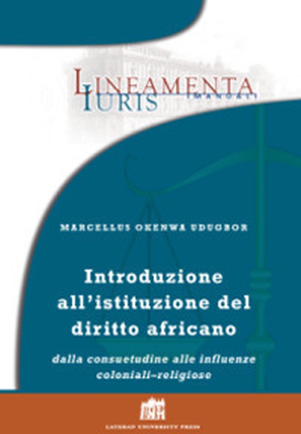 Introduzione all'istituzione del diritto africano. Dalla consuetudine alle influenze coloniali-religiose - Librerie.coop Introduzione all'istituzione del diritto africano. Dalla consuetudine alle influenze coloniali-religiose - Librerie.coop