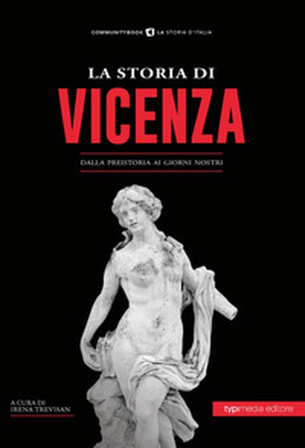 La storia di Vicenza. Dalla preistoria ai giorni nostri - Librerie.coop La storia di Vicenza. Dalla preistoria ai giorni nostri - Librerie.coop