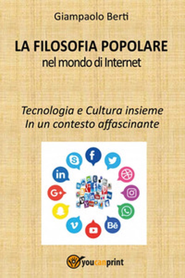 La filosofia popolare nel mondo di Internet. Tecnologia e cultura insieme. In un contesto affascinante - Librerie.coop La filosofia popolare nel mondo di Internet. Tecnologia e cultura insieme. In un contesto affascinante - Librerie.coop