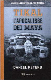 Tikal. L'apocalisse dei Maya - Librerie.coop