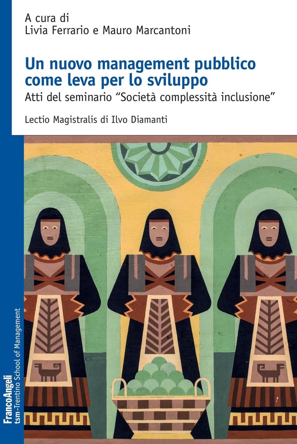 Un nuovo management pubblico come leva per lo sviluppo. Atti del seminari "Società complessità inclusione" - Librerie.coop Un nuovo management pubblico come leva per lo sviluppo. Atti del seminari "Società complessità inclusione" - Librerie.coop