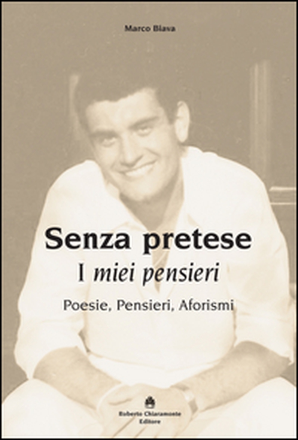 Senza pretese. I miei pensieri. Poesie, pensieri, aforismi - Librerie.coop Senza pretese. I miei pensieri. Poesie, pensieri, aforismi - Librerie.coop
