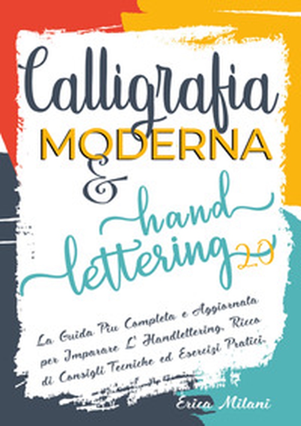 Calligrafia moderna & hand lettering 2.0 - Librerie.coop Calligrafia moderna & hand lettering 2.0 - Librerie.coop