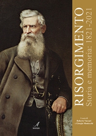 Risorgimento. Storia e memoria: 1821-2021 - Librerie.coop