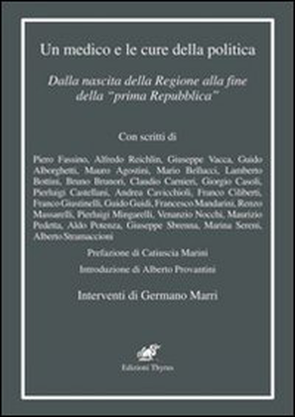 Un medico e le cure della politica. Dalla nascita della Regione alla fine della «prima Repubblica» - Librerie.coop Un medico e le cure della politica. Dalla nascita della Regione alla fine della «prima Repubblica» - Librerie.coop