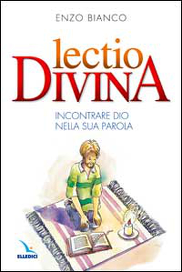 Lectio divina. Incontrare Dio nella sua Parola - Librerie.coop Lectio divina. Incontrare Dio nella sua Parola - Librerie.coop