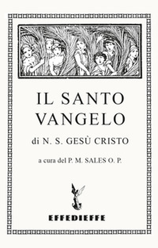Il santo Vangelo di N. S. Gesù Cristo - Librerie.coop Il santo Vangelo di N. S. Gesù Cristo - Librerie.coop