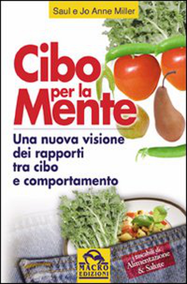 Cibo per la mente. Una nuova visione dei rapporti tra cibo e comportamento - Librerie.coop Cibo per la mente. Una nuova visione dei rapporti tra cibo e comportamento - Librerie.coop