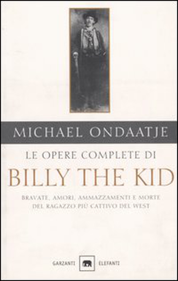 Le opere complete di Billy the Kid. Bravate, amori, ammazzamenti e morte del ragazzo più cattivo del West - Librerie.coop Le opere complete di Billy the Kid. Bravate, amori, ammazzamenti e morte del ragazzo più cattivo del West - Librerie.coop