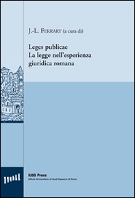 Leges publicae. La legge nell'esperienza giuridica romana. Ediz. italiana, inglese e francese - Librerie.coop