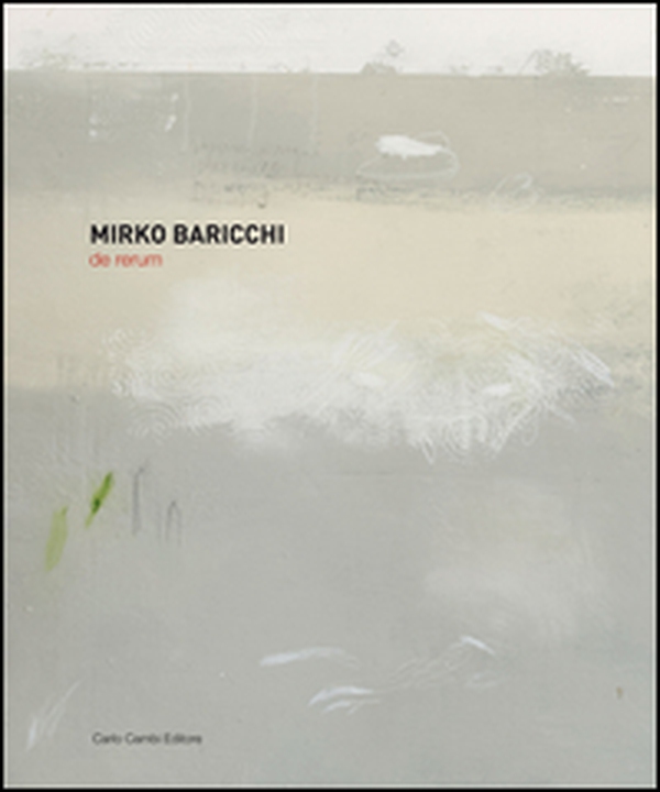 Mirko Baricchi. De rerum. Ediz. italiana, inglese e spagnola - Librerie.coop Mirko Baricchi. De rerum. Ediz. italiana, inglese e spagnola - Librerie.coop