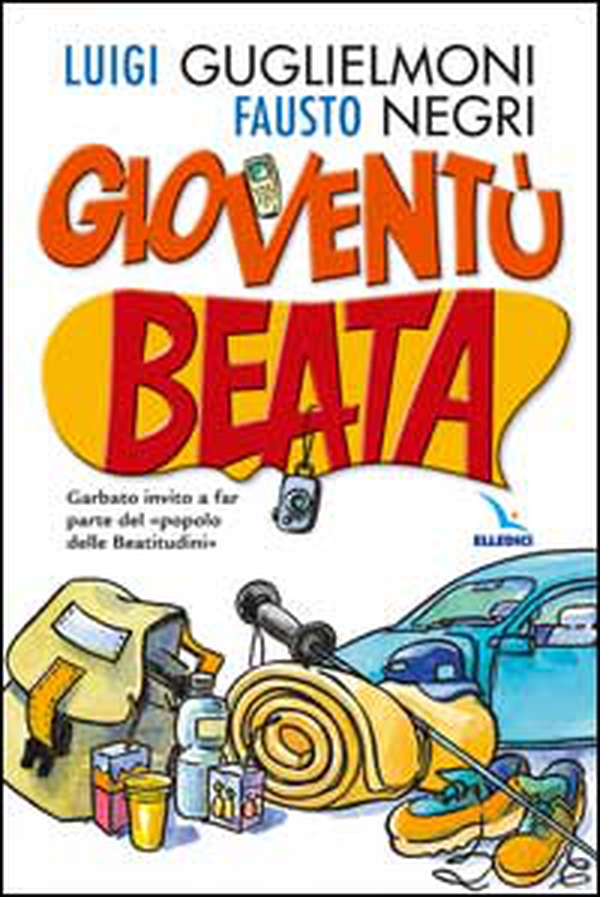 Gioventù beata. Garbato invito a far parte del «popolo delle Beatitudini» - Librerie.coop Gioventù beata. Garbato invito a far parte del «popolo delle Beatitudini» - Librerie.coop