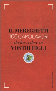 Il Mereghetti. 100 capolavori da far vedere ai vostri figli - Librerie.coop