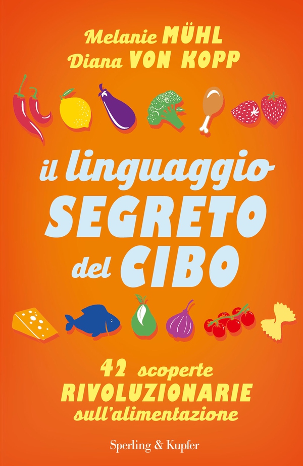 Il linguaggio segreto del cibo - Librerie.coop Il linguaggio segreto del cibo - Librerie.coop
